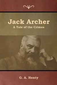 Jack Archer - Henty G. A.