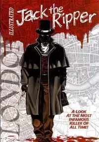 Jack the Ripper Illustrated - Reed Gary