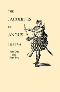 Jacobites of Angus 1689-1746 - David Dobson