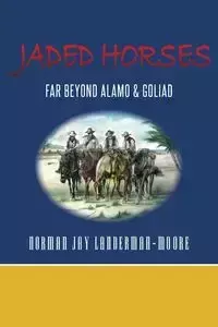 Jaded Horses - Norman Jay Landerman-Moore