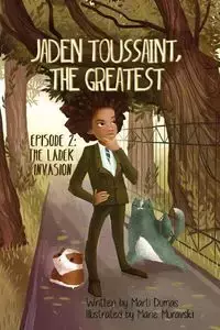 Jaden Toussaint, the Greatest Episode 2 - Marti Dumas