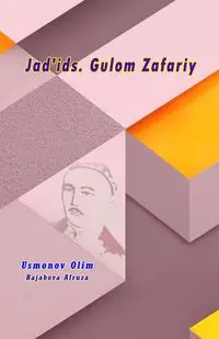 Jad'ids. Gulom Zafariy - Usmonov Olim