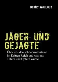 Jäger und Gejagte - Wohlgut Bernd