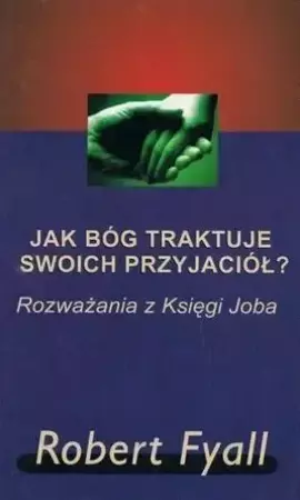 Jak Bóg traktuje swoich przyjaciół? - Robert Fyll