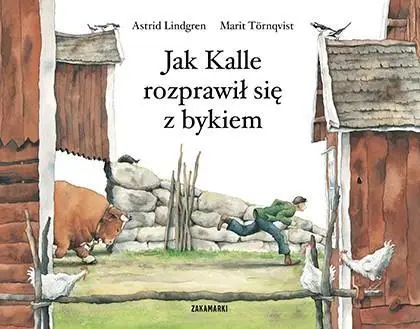 Jak Kalle rozprawił się z bykiem - Astrid Lindgren, Marit Tornqvist (ilustr.)