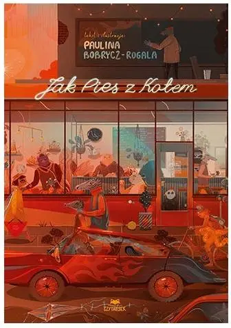 Jak Pies z Kotem - Paulina Bobrycz-Rogala