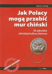 Jak Polacy mogą przebić mur chiński - Chong Darren