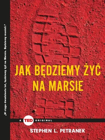 Jak będziemy żyć na marsie ted books - Stephen L. Petranek