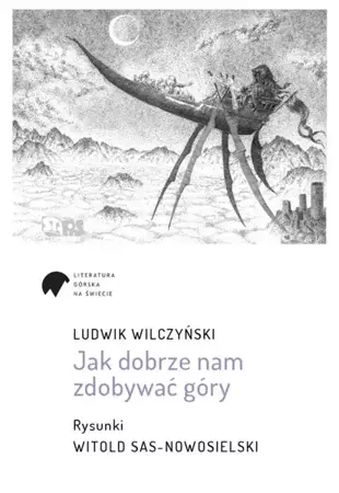 Jak dobrze nam zdobywać góry - Ludwik Wilczyński