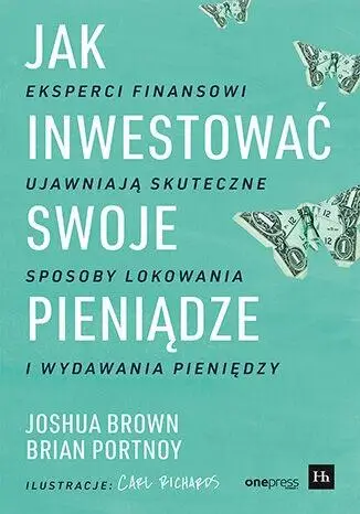 Jak inwestować swoje pieniądze - Joshua Brown, Brian Portnoy