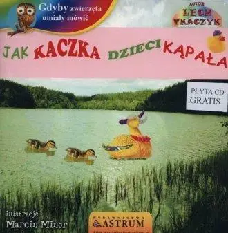 Jak kaczka dzieci kąpała +CD - Lech Tkaczyk