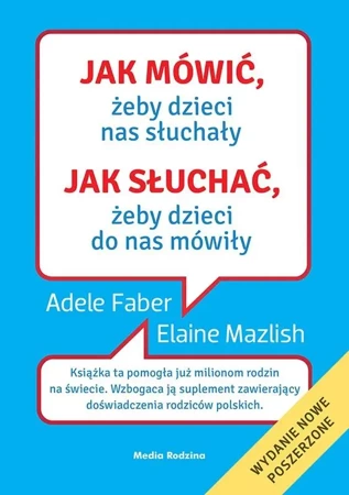 Jak mówić, żeby dzieci nas słuchały - Adele Faber, Elaine Mazlish