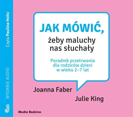 Jak mówić, żeby maluchy nas słuchały. Audiobook - praca zbiorowa