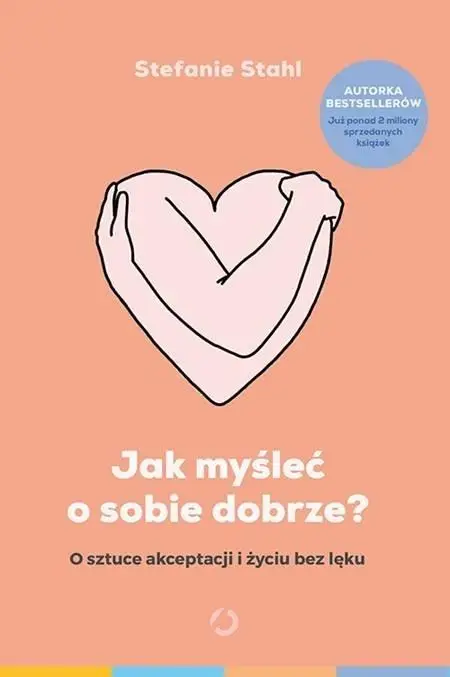 Jak myśleć o sobie dobrze? - Stefanie Stahl