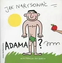 Jak narysować Adama? - Opracowanie zbiorowe