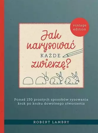 Jak narysować każde zwierzę? - Robert Lambry