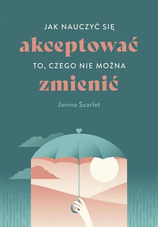 Jak nauczyć się akceptować to, czego nie można.. - Janina Scarlet, Aleksandra Kondrat