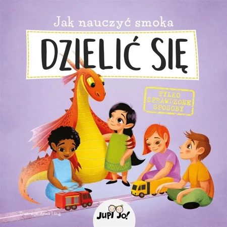 Jak nauczyć smoka dzielić się - Anna Lng, Joanna Olejarczyk