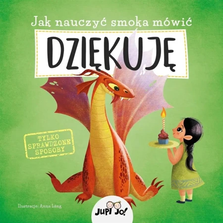 Jak nauczyć smoka mówić dziękuję - Anna Lng, Joanna Olejarczyk