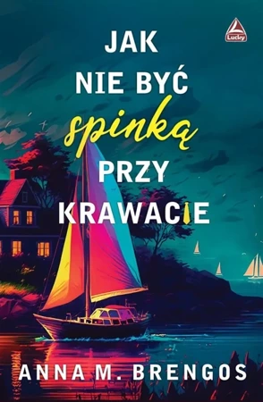 Jak nie być spinka przy krawacie - Anna M. Brengos