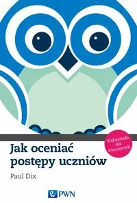 Jak oceniać postępy uczniów - Paul Dix