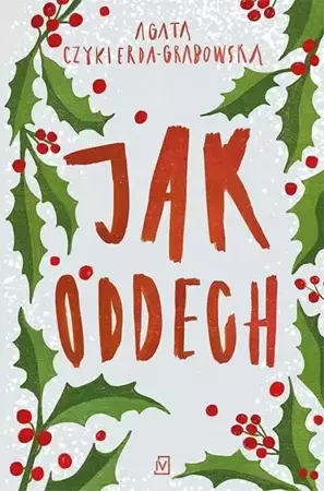 Jak oddech - Agata Czykierda-Grabowska