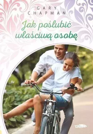 Jak poślubić właściwą osobę - Gary Chapman