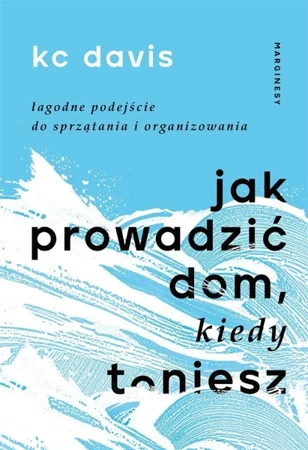 Jak prowadzić dom, kiedy toniesz - Davis KC, Kamila Slawinski