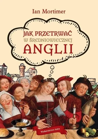 Jak przetrwać w średniowiecznej Anglii w.2 - Ian Mortimer