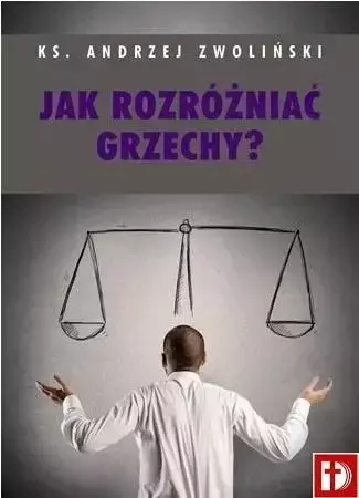 Jak rozróżniać grzechy - ks. Andrzej Zwoliński