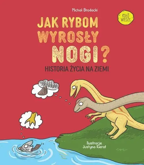 Jak rybom wyrosły nogi? Historia ewolucji na Ziemi - Michał Brodacki