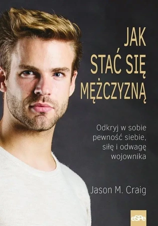 Jak stać się mężczyzną - Jason Craig M.