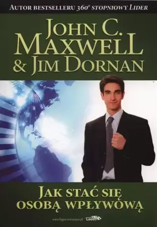 Jak stać się osobą wpływową - John Maxwell C., Jim Dornan