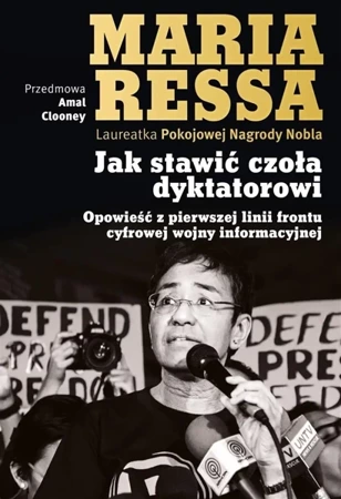 Jak stawić czoła dyktatorowi - Maria Ressa