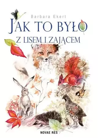 Jak to było z lisem i zającem - Barbara Ekert