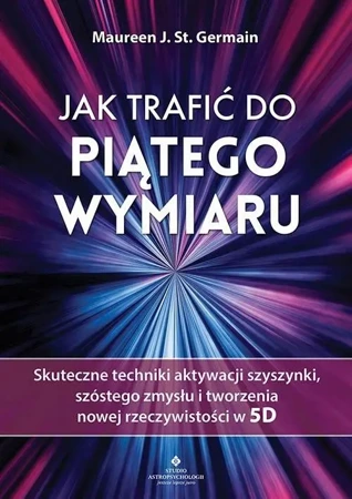 Jak trafić do piątego wymiaru - Maureen J. St. Germain