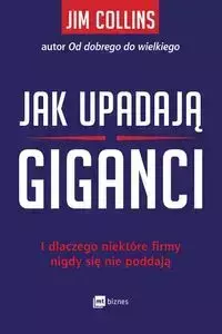 Jak upadają giganci - Jim Collins