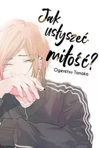 Jak usłyszeć miłość? - Tanaka Ogeretsu