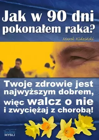 Jak w 90 dni pokonałem raka? (Wersja audio (MP3)) - Marek Kidziński