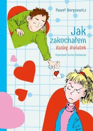 Jak zakochałem Kaśkę Kwiatek - Paweł Beręsewicz