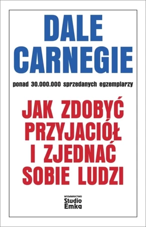 Jak zdobyć przyjaciół i zjednać sobie ludzi - Dale Carnegie