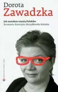 Jak zostałam nianią Polaków - Dorota Zawadzka, Katarzyna Skrzydłowska-Kalukin