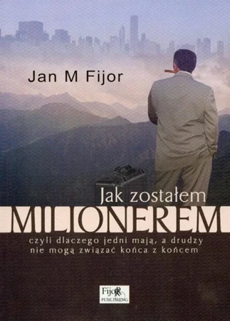 Jak zostałem milionerem - Jan M. Fijor