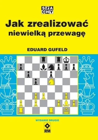 Jak zrealizować niewielką przewagę w.2 - Eduard Gufeld