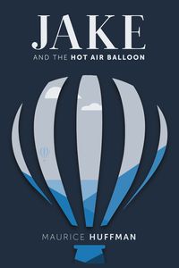 Jake and the Hot Air Balloon - Maurice Huffman
