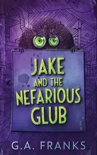 Jake and the Nefarious Glub - Franks G.A.