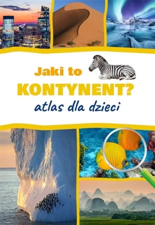 Jaki to kontynent? Atlas dla dzieci - Jarosław Górski