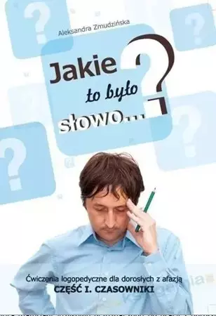 Jakie to było słowo? Ćwiczenia logopedyczne...cz.1 - Aleksandra Zmudzińska