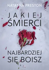 Jakiej śmierci najbardziej się boisz - Natasha Preston