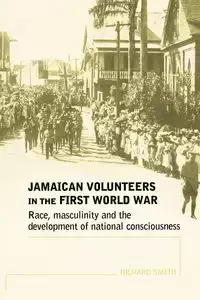 Jamaican volunteers in the First World War - Richard Smith